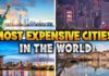 These Are the World’s Most Expensive Cities Most Expensive Cities in the World